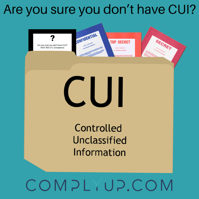 Are you sure you don't have cui for Nist 800-171